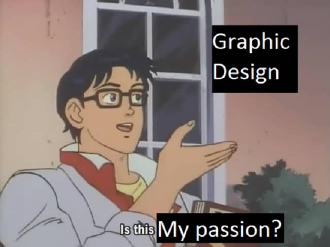 Top Graphic Design Is My Passion Meme Memes Point